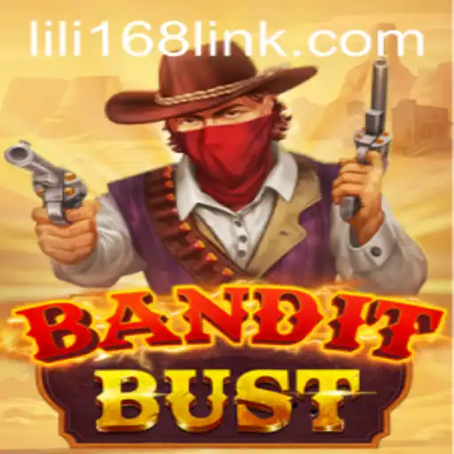 BanditBust: The Thrilling Adventure Awaits with LILI168